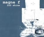 Magne F - 2cU Shine single