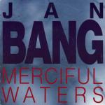 Jan Bang - Merciful Waters
