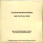 Wash Her Off Your Hands (reverse of sleeve)